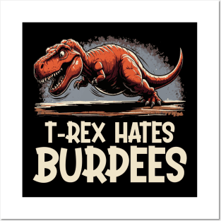 T Rex Hates Burpees Posters and Art